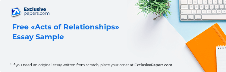 Free «Acts of Relationships» Essay Sample