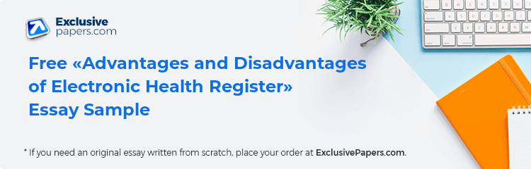 Free «Advantages and Disadvantages of Electronic Health Register» Essay Sample