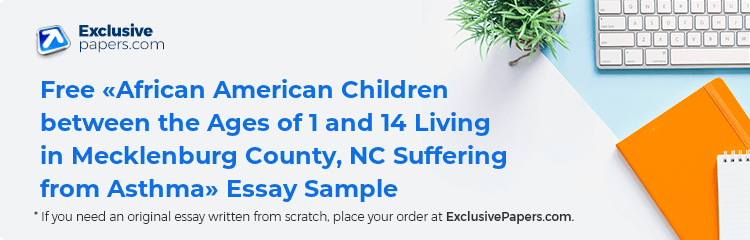 Free «African American Children between the Ages of 1 and 14 Living in Mecklenburg County, NC Suffering from Asthma» Essay Sample