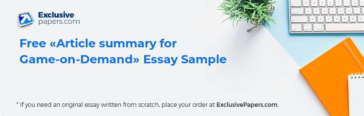 Free «Article summary for Game-on-Demand» Essay Sample