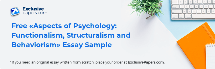 Free «Aspects of Psychology: Functionalism, Structuralism and Behaviorism» Essay Sample