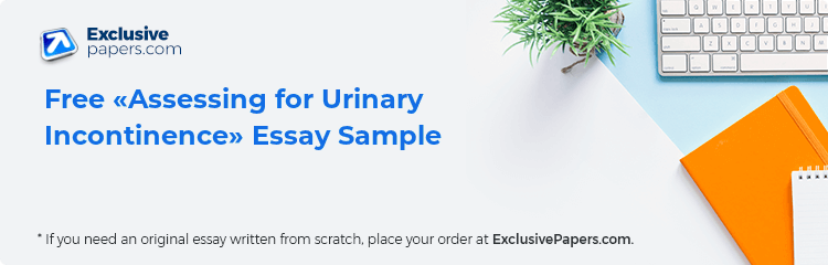 Free «Assessing for Urinary Incontinence» Essay Sample