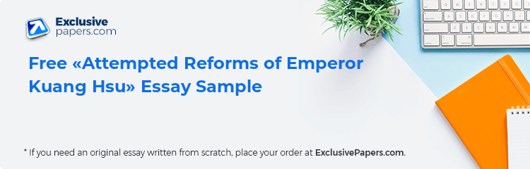 Free «Attempted Reforms of Emperor Kuang Hsu» Essay Sample