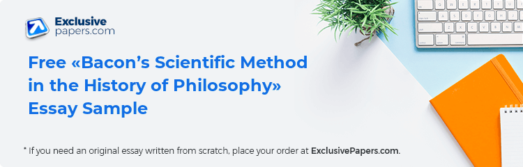 Free «Bacon’s Scientific Method in the History of Philosophy» Essay Sample