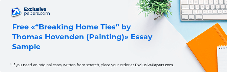 Free «“Breaking Home Ties” by Thomas Hovenden (Painting)» Essay Sample