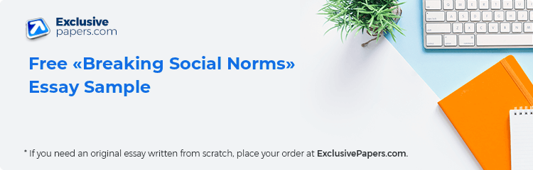 Free «Breaking Social Norms» Essay Sample