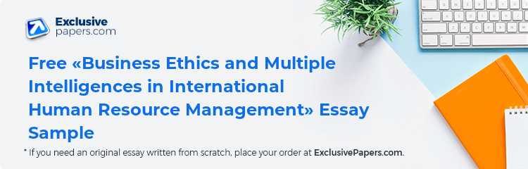 Free «Business Ethics and Multiple Intelligences in International Human Resource Management» Essay Sample