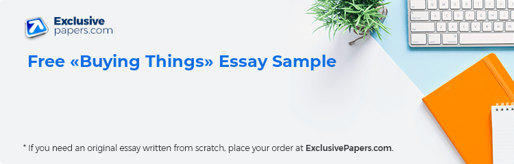 Free «Buying Things» Essay Sample