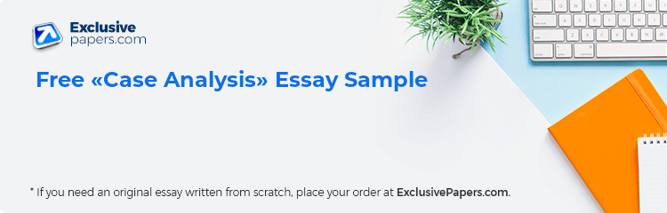 Free «Case Analysis» Essay Sample