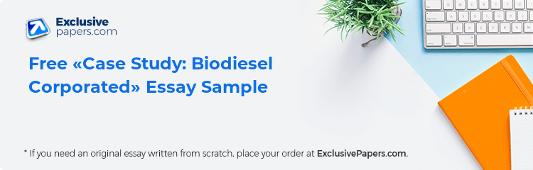 Free «Case Study: Biodiesel Corporated» Essay Sample