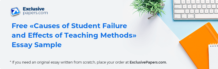 Free «Causes of Student Failure and Effects of Teaching Methods» Essay Sample