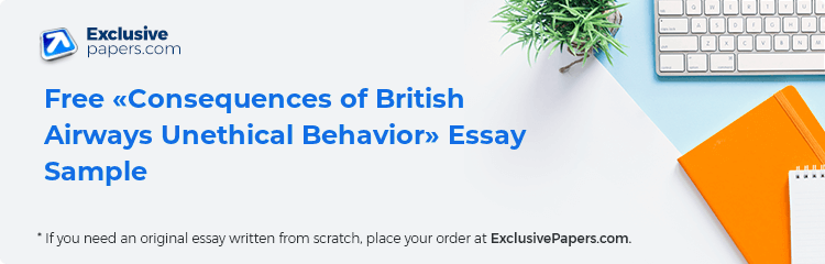 Free «Consequences of British Airways Unethical Behavior» Essay Sample
