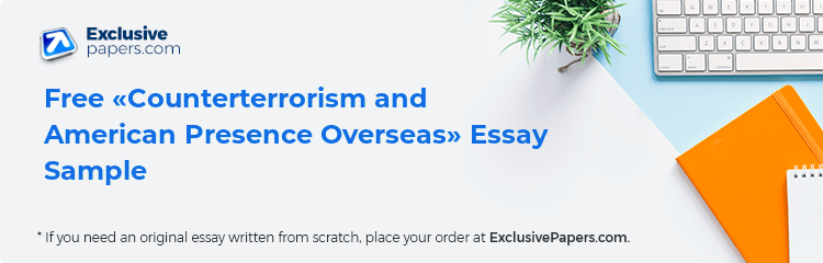 Free «Counterterrorism and American Presence Overseas» Essay Sample