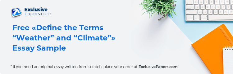 Free «Define the Terms “Weather” and “Climate”» Essay Sample
