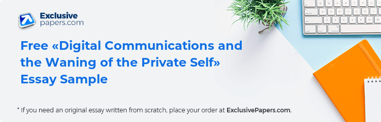 Free «Digital Communications and the Waning of the Private Self» Essay Sample