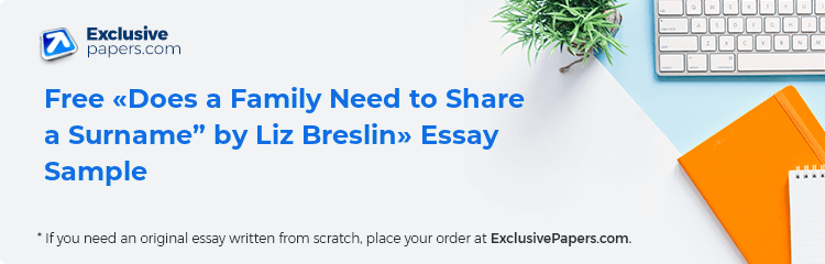 Free «Does a Family Need to Share a Surname” by Liz Breslin» Essay Sample