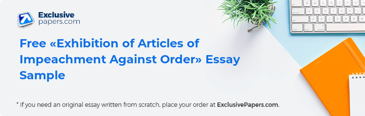 Free «Exhibition of Articles of Impeachment Against Order» Essay Sample