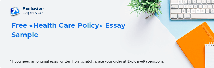 Free «Health Care Policy» Essay Sample