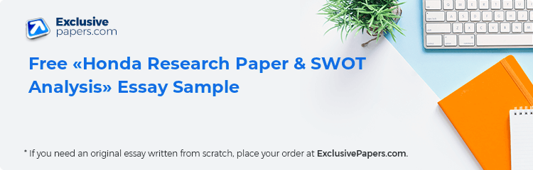 Free «Honda Research Paper & SWOT Analysis» Essay Sample