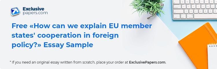 Free «How can we explain EU member states' cooperation in foreign policy?» Essay Sample