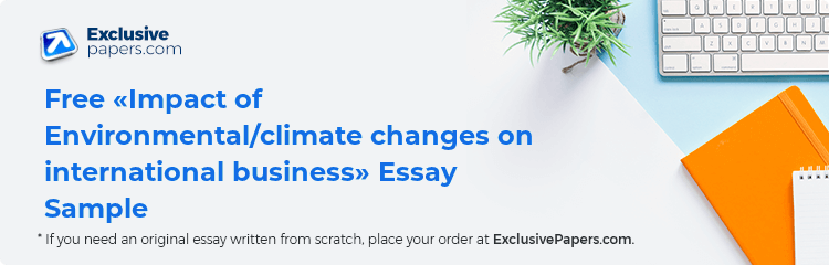 Free «Impact of Environmental/climate changes on international business» Essay Sample