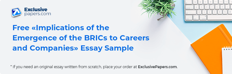 Free «Implications of the Emergence of the BRICs to Careers and Companies» Essay Sample