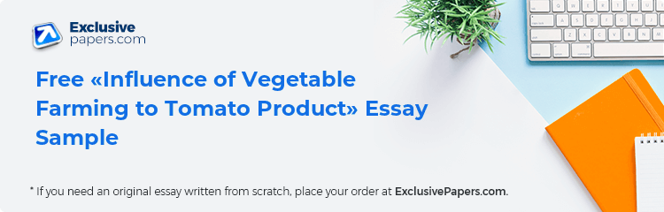 Free «Influence of Vegetable Farming to Tomato Product» Essay Sample
