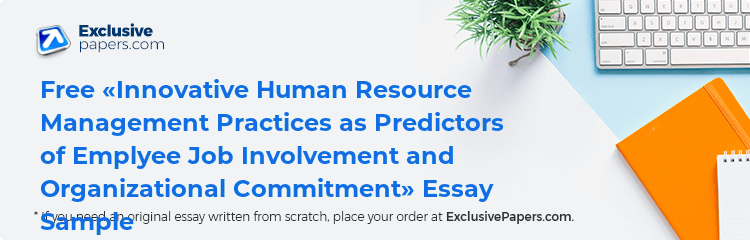 Free «Innovative Human Resource Management Practices as Predictors of Emplyee Job Involvement and Organizational Commitment» Essay Sample