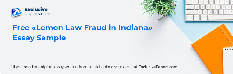 Free «Lemon Law Fraud in Indiana» Essay Sample