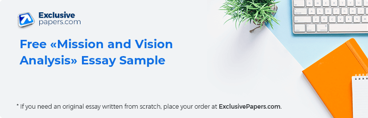 Free «Mission and Vision Analysis» Essay Sample