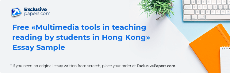 Free «Multimedia tools in teaching reading by students in Hong Kong» Essay Sample