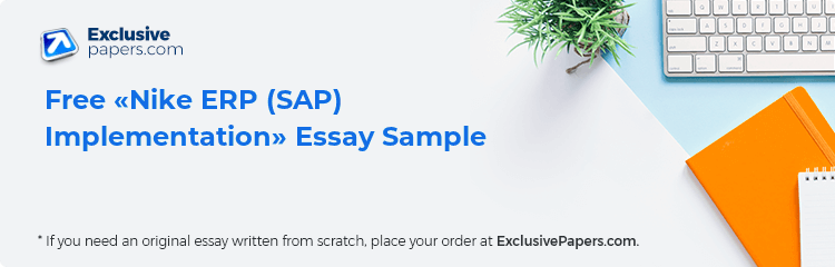 Free «Nike ERP (SAP) Implementation» Essay Sample