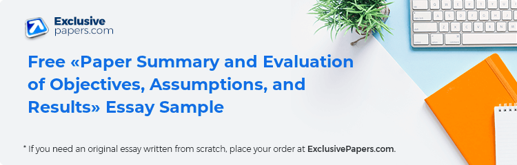 Free «Paper Summary and Evaluation of Objectives, Assumptions, and Results» Essay Sample