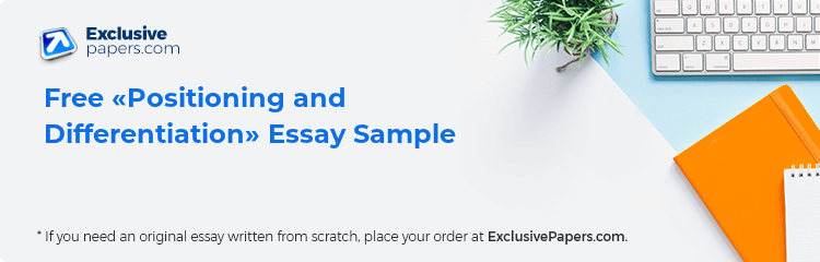 Free «Positioning and Differentiation» Essay Sample