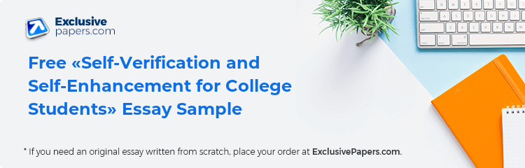 Free «Self-Verification and Self-Enhancement for College Students» Essay Sample
