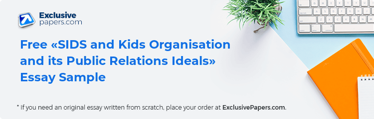 Free «SIDS and Kids Organisation and its Public Relations Ideals» Essay Sample