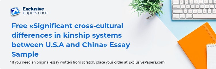 Free «Significant cross-cultural differences in kinship systems between U.S.A and China» Essay Sample