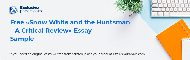 Free «Snow White and the Huntsman – A Critical Review» Essay Sample