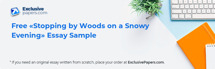 Free «Stopping by Woods on a Snowy Evening» Essay Sample