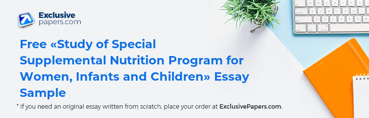 Free «Study of Special Supplemental Nutrition Program for Women, Infants and Children» Essay Sample
