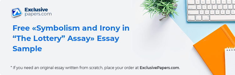 Free «Symbolism and Irony in “The Lottery” Assay» Essay Sample