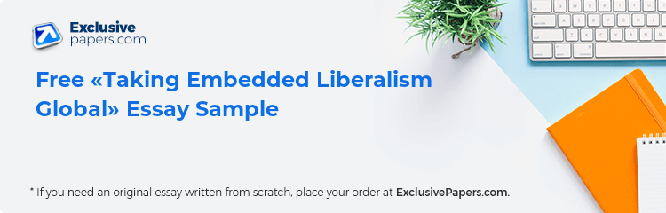 Free «Taking Embedded Liberalism Global» Essay Sample