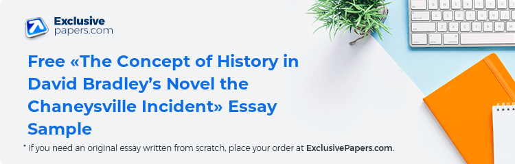 Free «The Concept of History in David Bradley’s Novel the Chaneysville Incident» Essay Sample