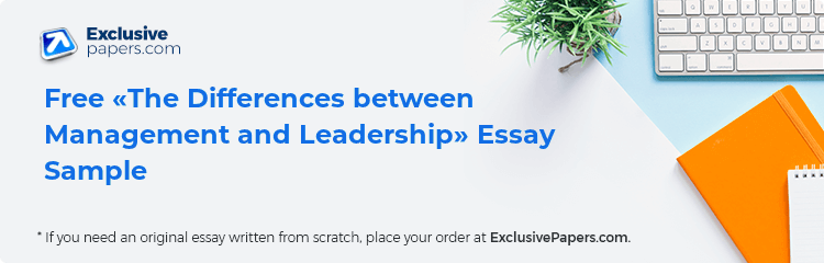 Free «The Differences between Management and Leadership» Essay Sample