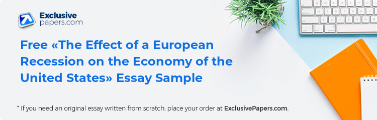 Free «The Effect of a European Recession on the Economy of the United States» Essay Sample