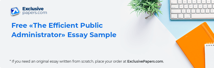 Free «The Efficient Public Administrator» Essay Sample