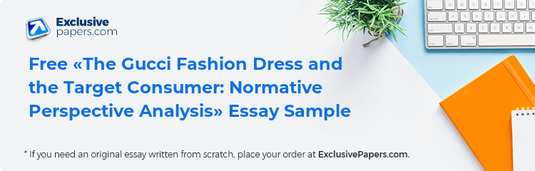 Free «The Gucci Fashion Dress and the Target Consumer: Normative Perspective Analysis» Essay Sample