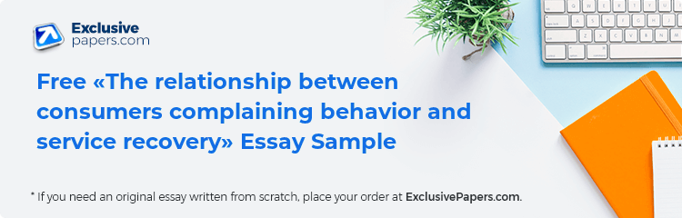 Free «The relationship between consumers complaining behavior and service recovery» Essay Sample