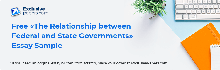 Free «The Relationship between Federal and State Governments» Essay Sample