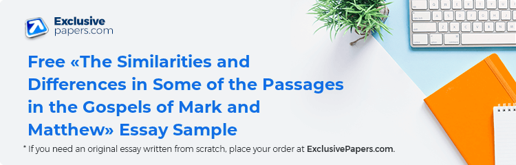 Free «The Similarities and Differences in Some of the Passages  in the Gospels of Mark and Matthew» Essay Sample
